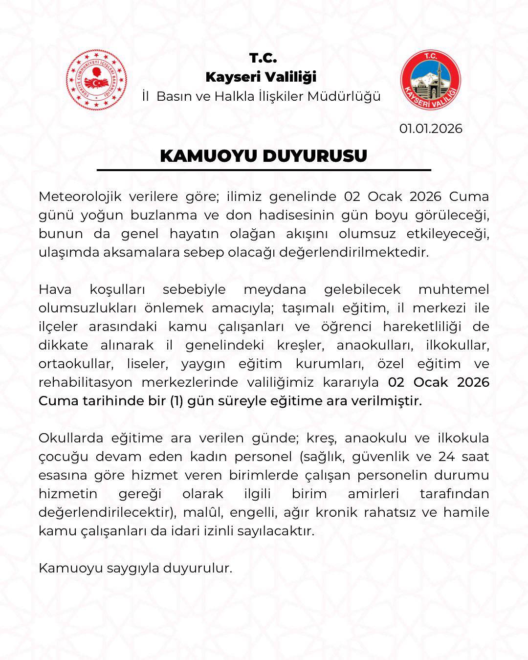Kayseri Valiliğinden yapılan açıklamaya göre 02 Ocak 2026 Cuma günü İl genelinde tüm okullarda soğuk ve karlı hava nedeniyle eğitime bir gün ara verildi.