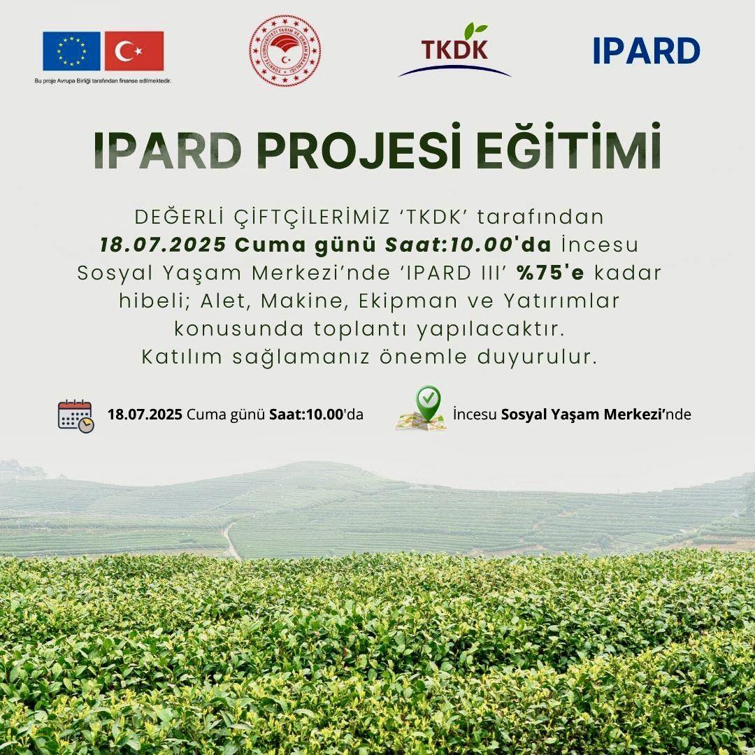 Değerli Çiftçilerimiz TKDK tarafından 18.07.2025 Cuma günü Saat 10:00’ da İncesu Sosyal Yaşam Merkezinde İPART III u' %75’e kadar hibeli Alet Makine ve Ekipman ve Yatırımlar konusunda Toplantı yapılacaktır. Bilgilerinize;