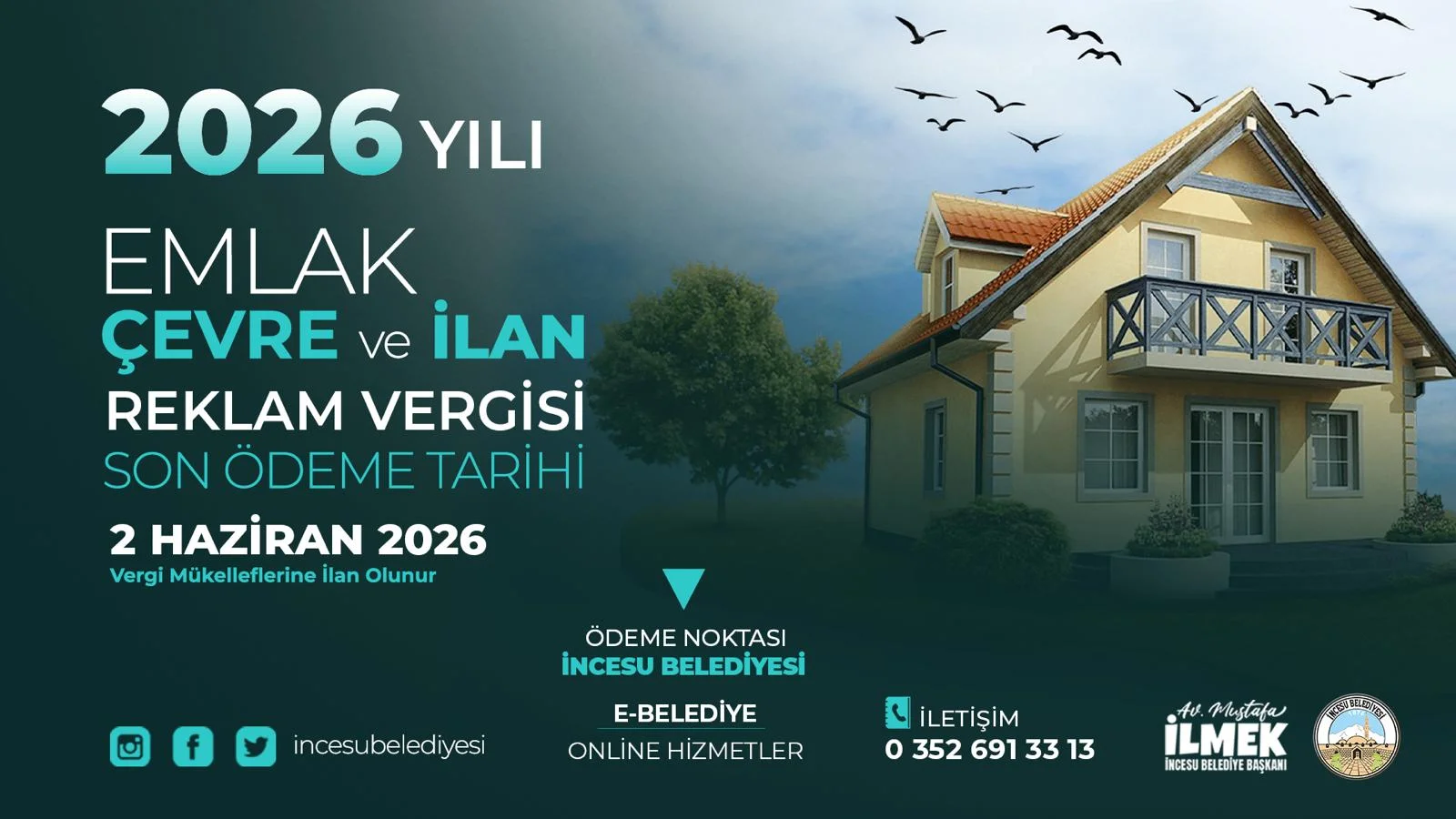 Emlak Vergisi ve 2026 yılına ait Çevre Temizlik Vergisi ile İlan Reklam Vergisi'nin 1. Taksit ödeme süresi, 2 HAZİRAN 2026 SALI günü mesai bitiminde sona erecektir.
