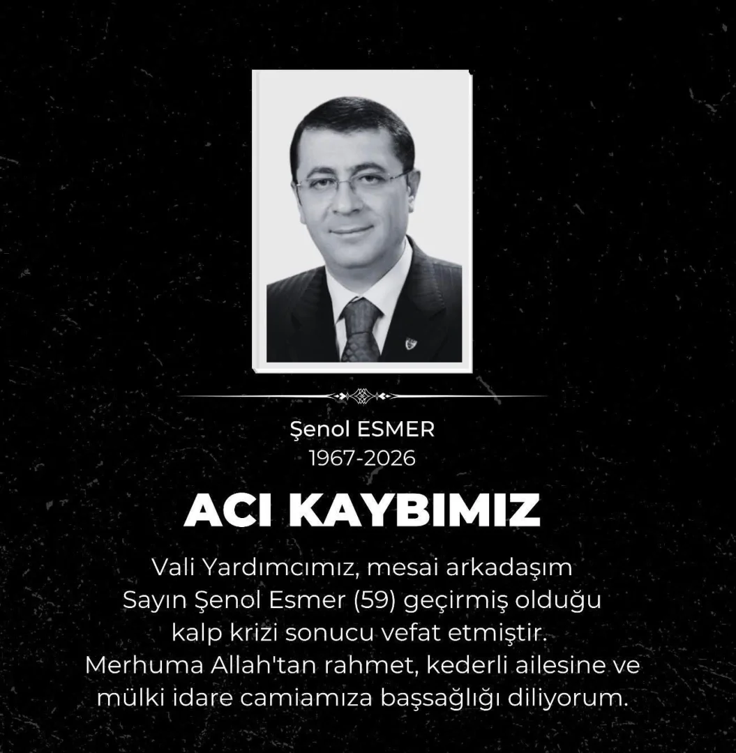 We are saddened to lose our esteemed statesman, Kayseri Deputy Governor Şenol ESMER. May God have mercy on our deputy governor and offer my condolences to his grieving family.
