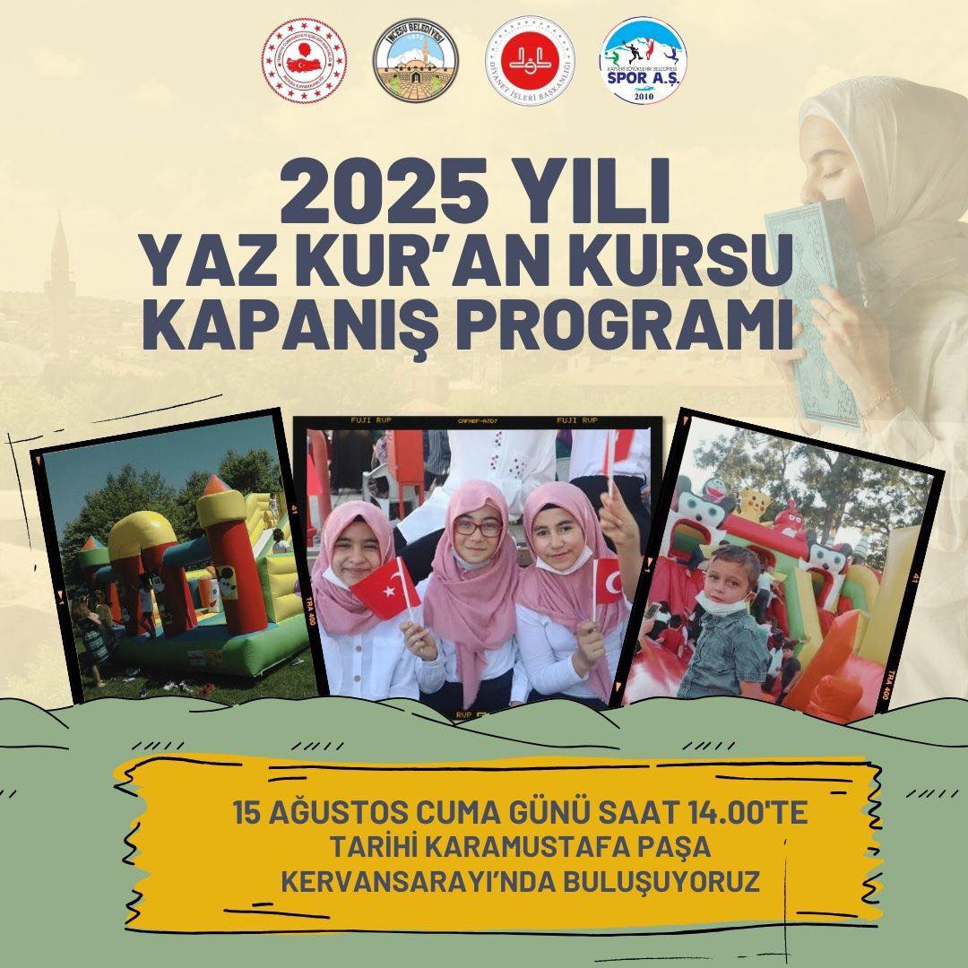 Yarın Karamustafapaşa Kervansarayı’da İlçe Kaymakamlığı, Belediyemiz, İlçe Müftülüğü ve Spor A.Ş işbirliği ile 2025 yılı Yaz Kuran Kursu kapanış programına tüm halkımız davetlidir