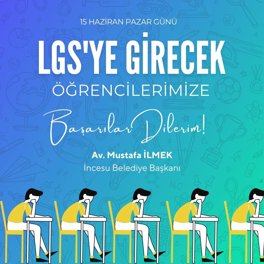 LGS sınavına girecek tüm öğrencilerimize başarılar dilerim.